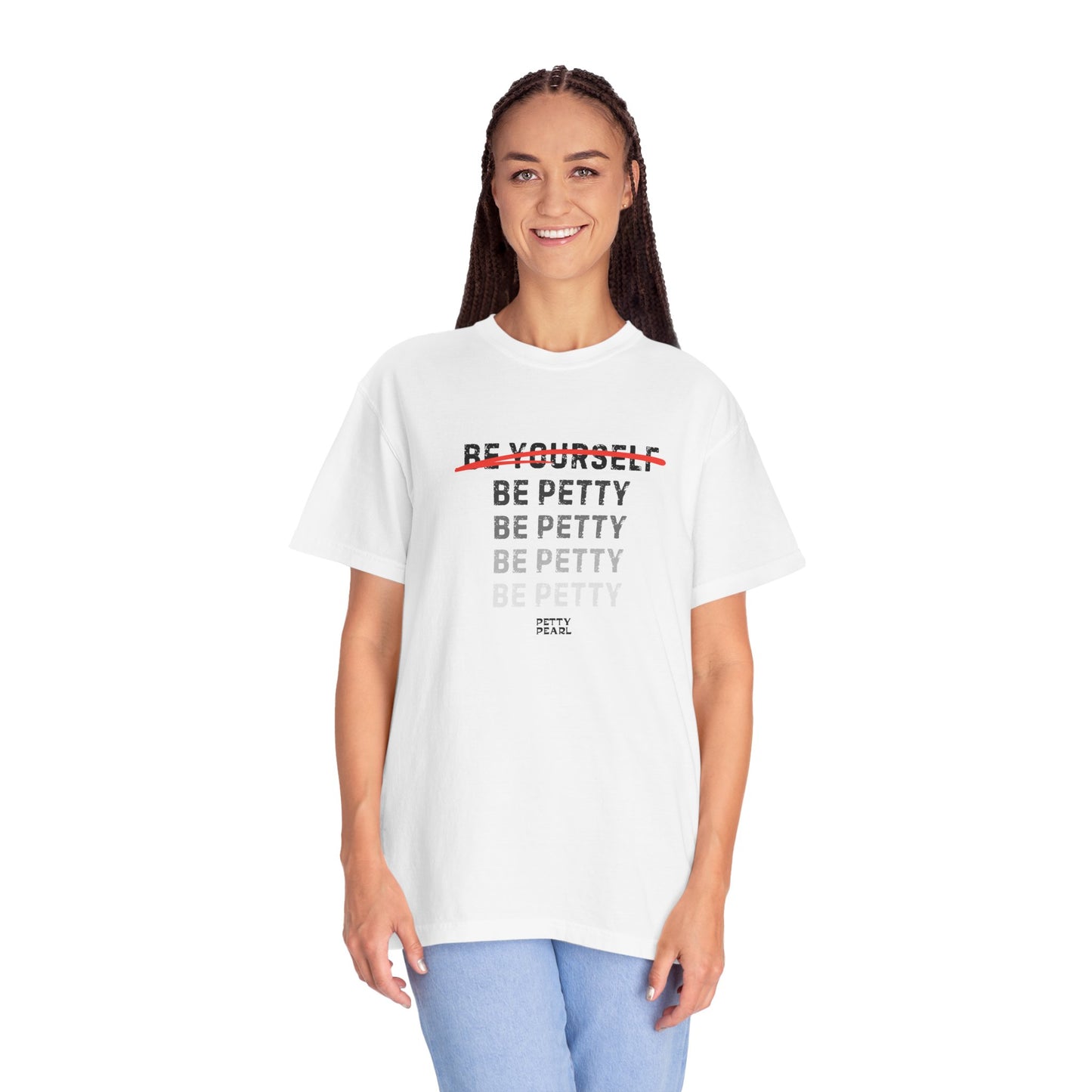 Petty Humor T-Shirt, Unisex Tee, Casual Wear, Gift for Friends, Motivational Shirt, Self-Expression Fashion