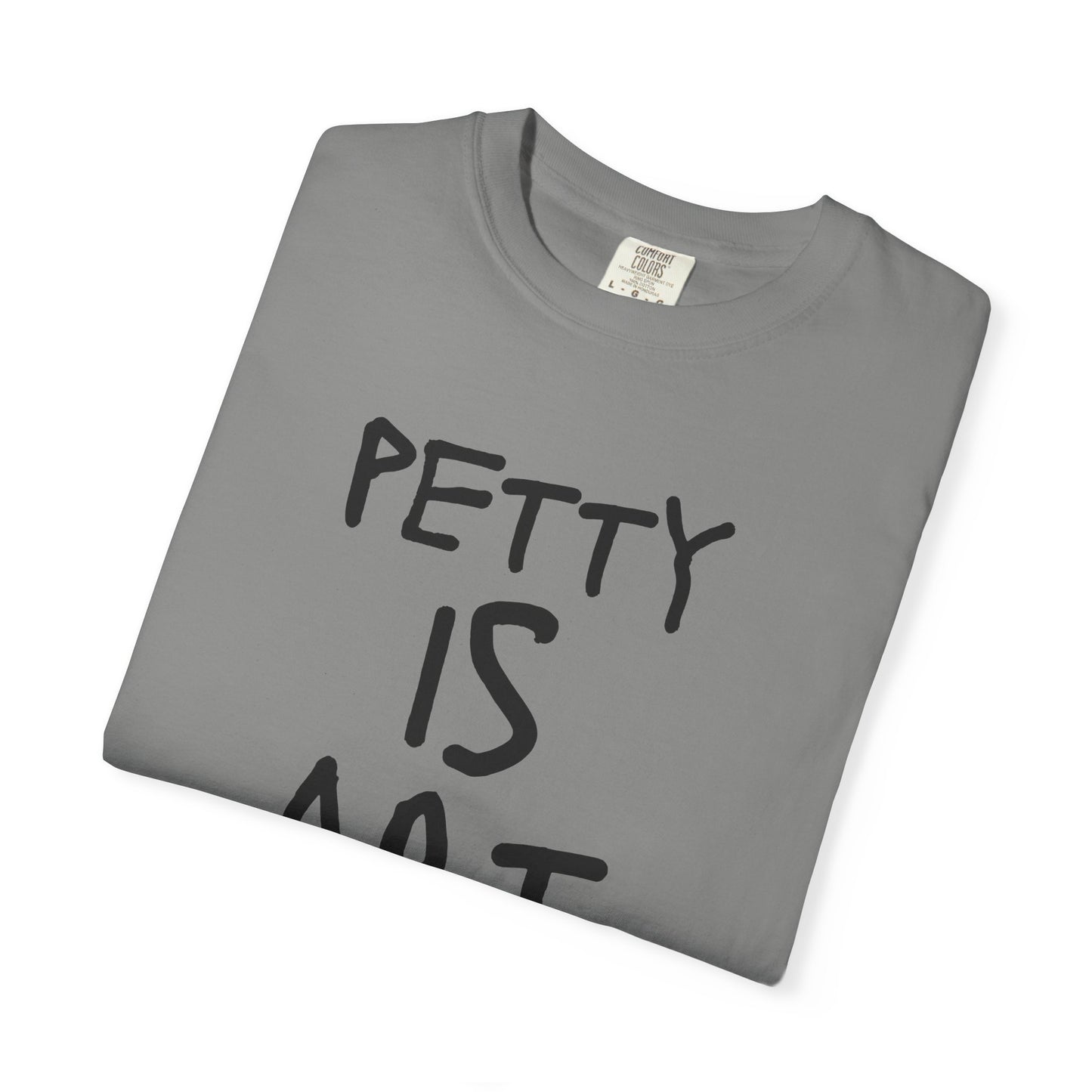 Petty Is Art Unisex T-Shirt - Casual Wear, Unique Gift, Art Lover's Tee, Street Style, Creative Statement Shirt