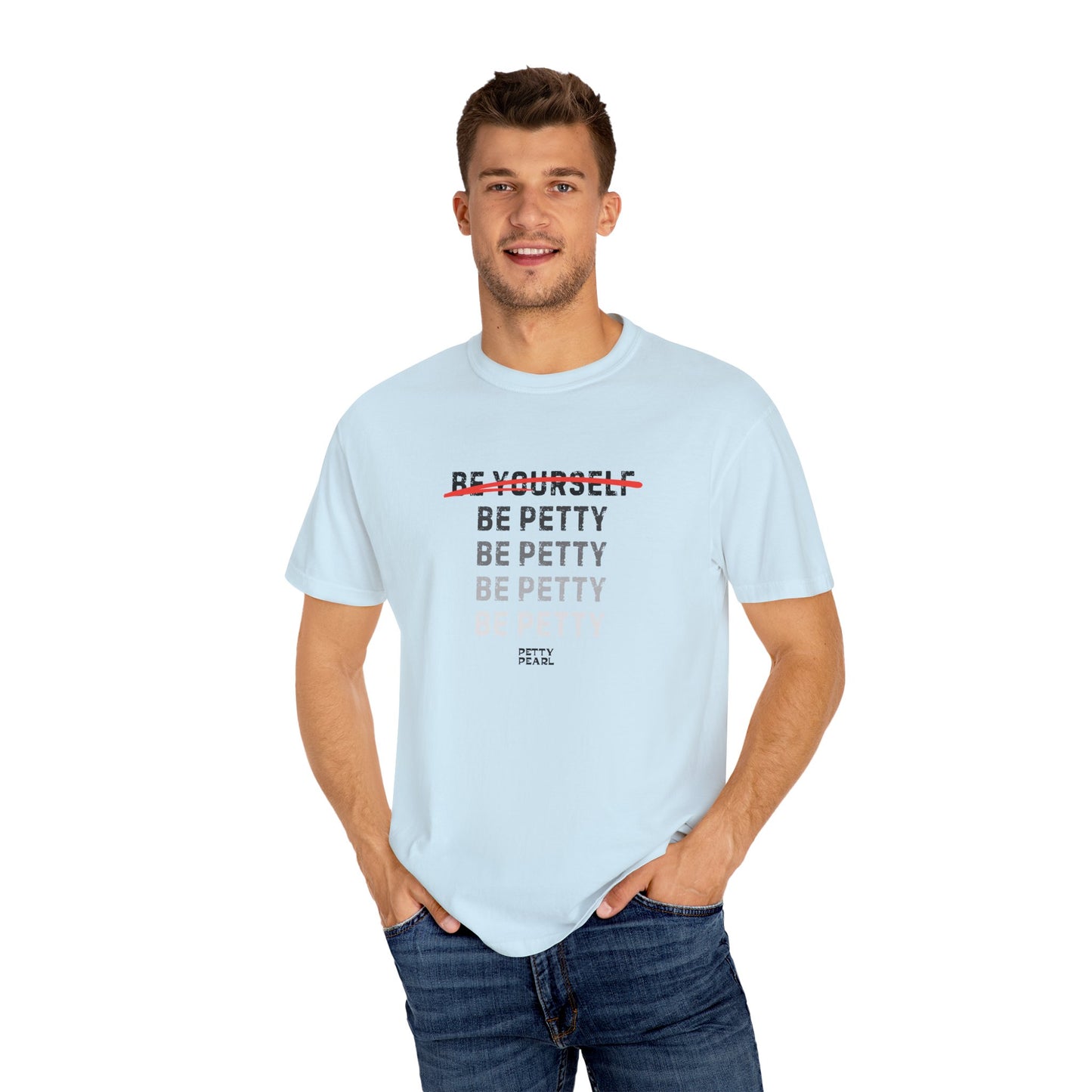 Petty Humor T-Shirt, Unisex Tee, Casual Wear, Gift for Friends, Motivational Shirt, Self-Expression Fashion