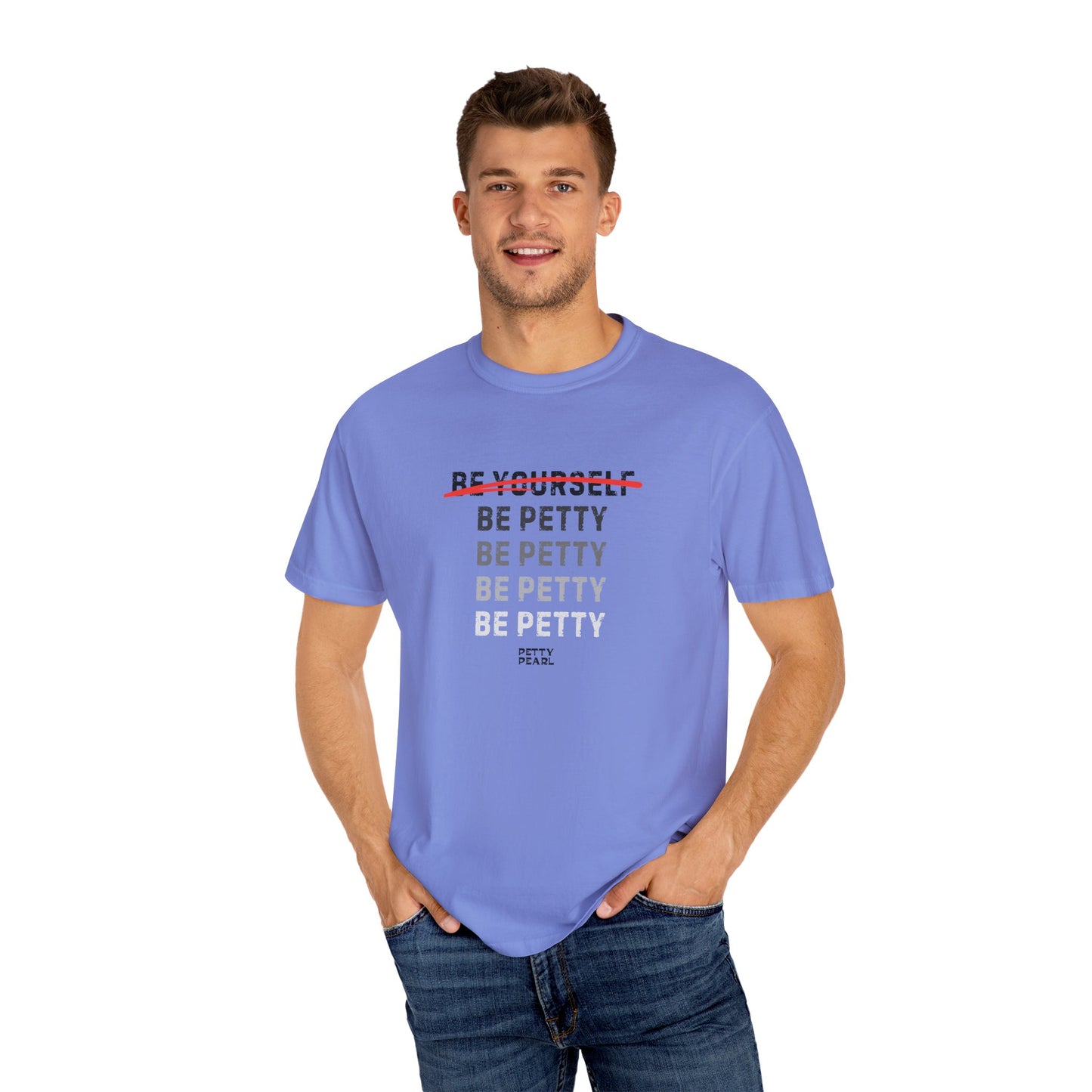 Petty Humor T-Shirt, Unisex Tee, Casual Wear, Gift for Friends, Motivational Shirt, Self-Expression Fashion