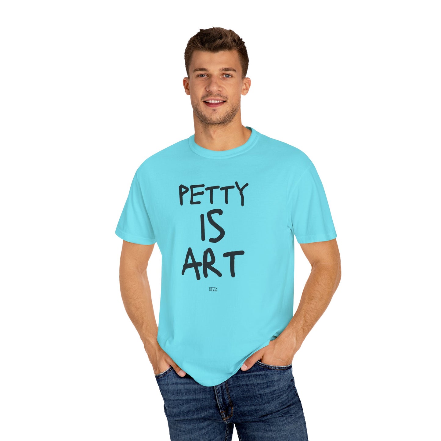 Petty Is Art Unisex T-Shirt - Casual Wear, Unique Gift, Art Lover's Tee, Street Style, Creative Statement Shirt