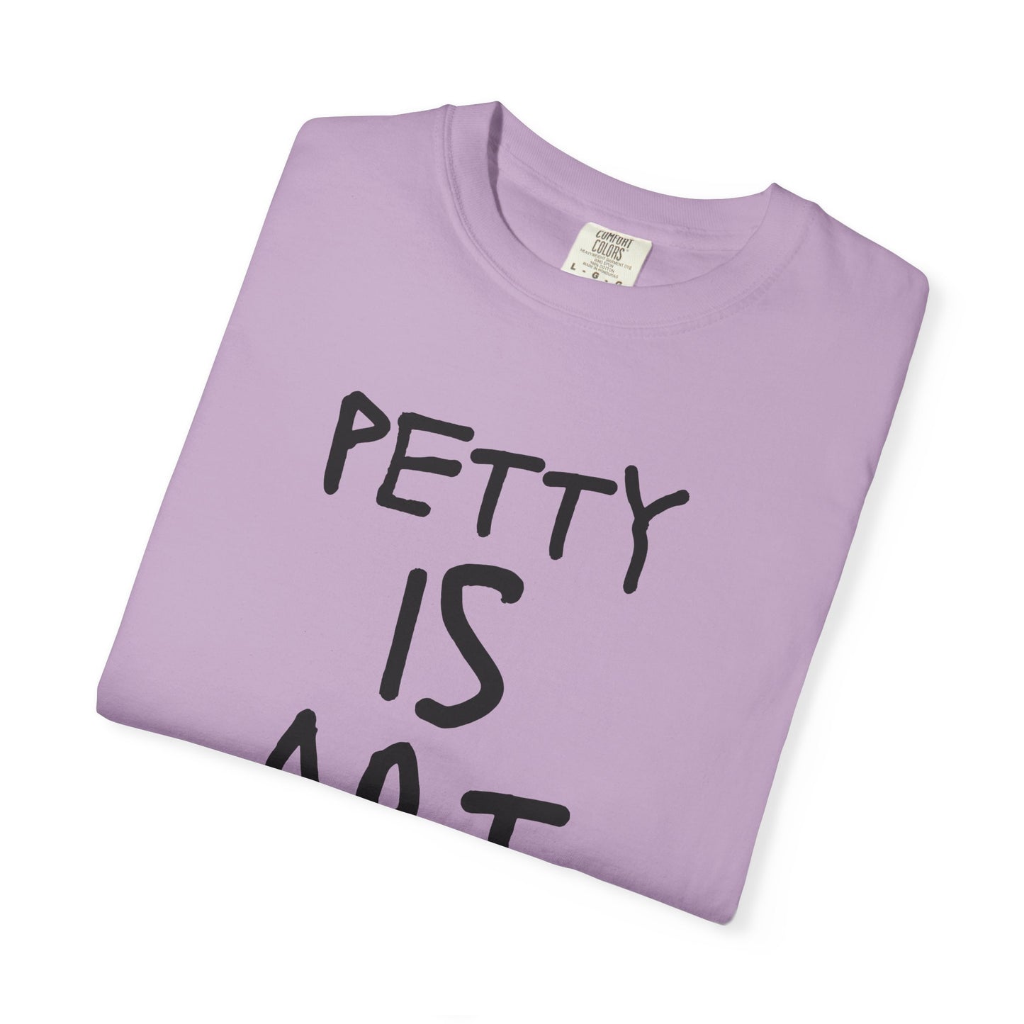 Petty Is Art Unisex T-Shirt - Casual Wear, Unique Gift, Art Lover's Tee, Street Style, Creative Statement Shirt