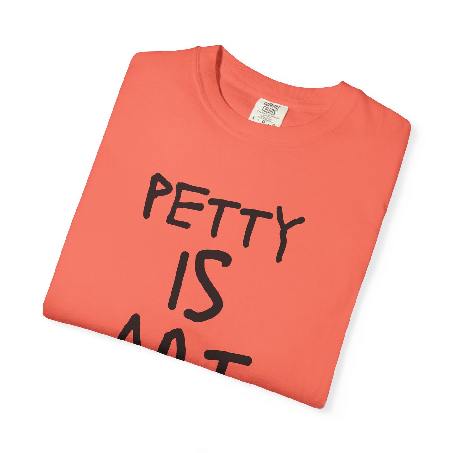 Petty Is Art Unisex T-Shirt - Casual Wear, Unique Gift, Art Lover's Tee, Street Style, Creative Statement Shirt