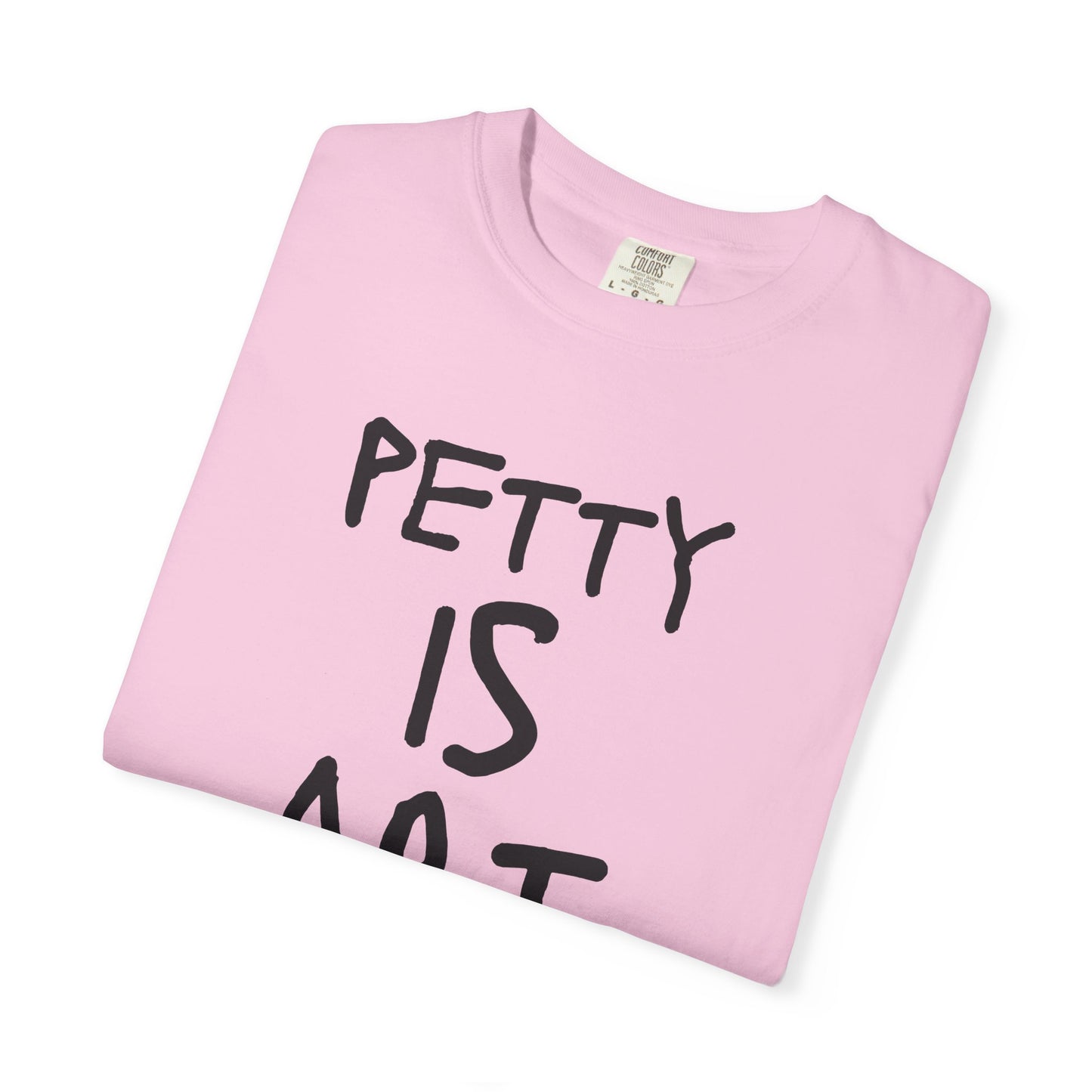 Petty Is Art Unisex T-Shirt - Casual Wear, Unique Gift, Art Lover's Tee, Street Style, Creative Statement Shirt