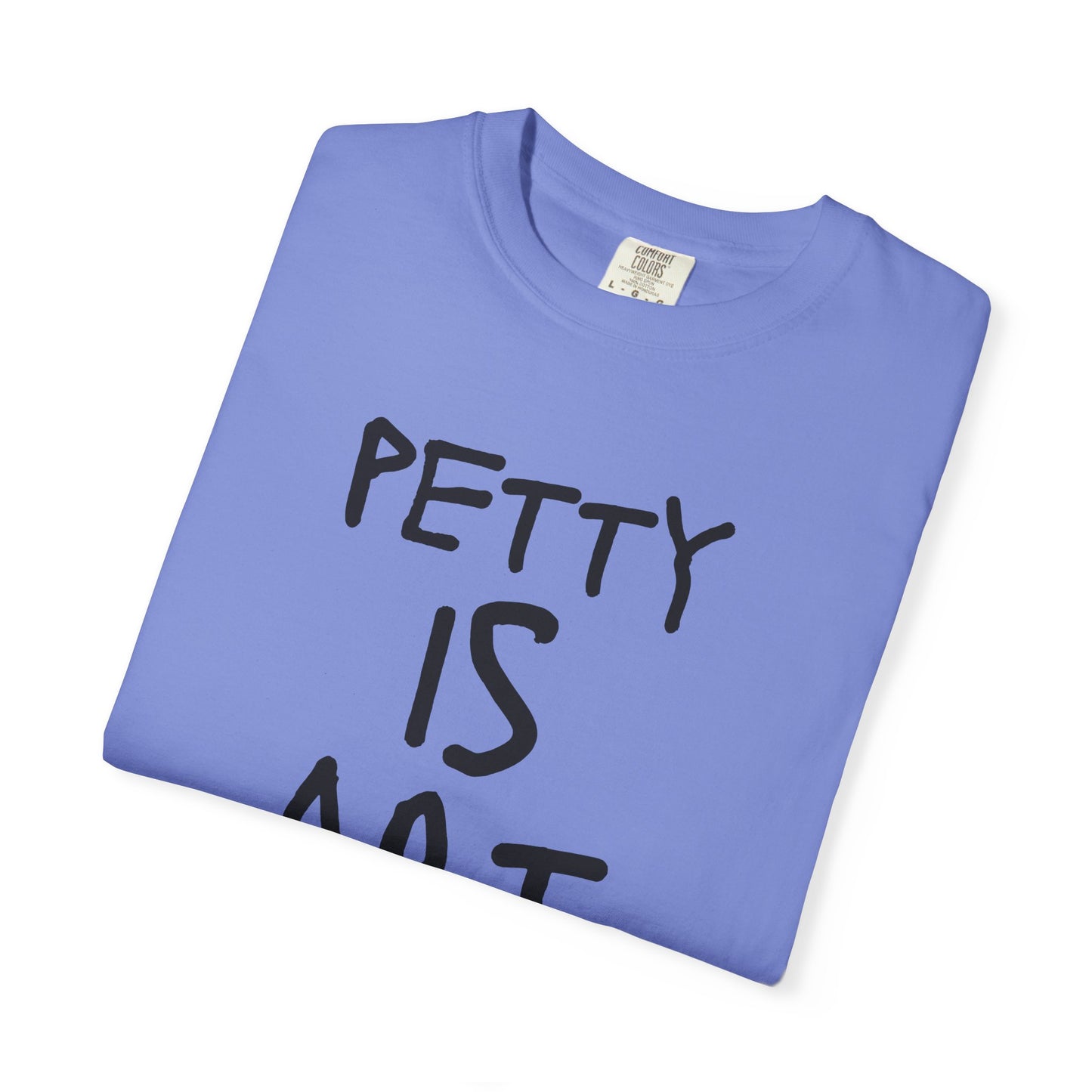 Petty Is Art Unisex T-Shirt - Casual Wear, Unique Gift, Art Lover's Tee, Street Style, Creative Statement Shirt