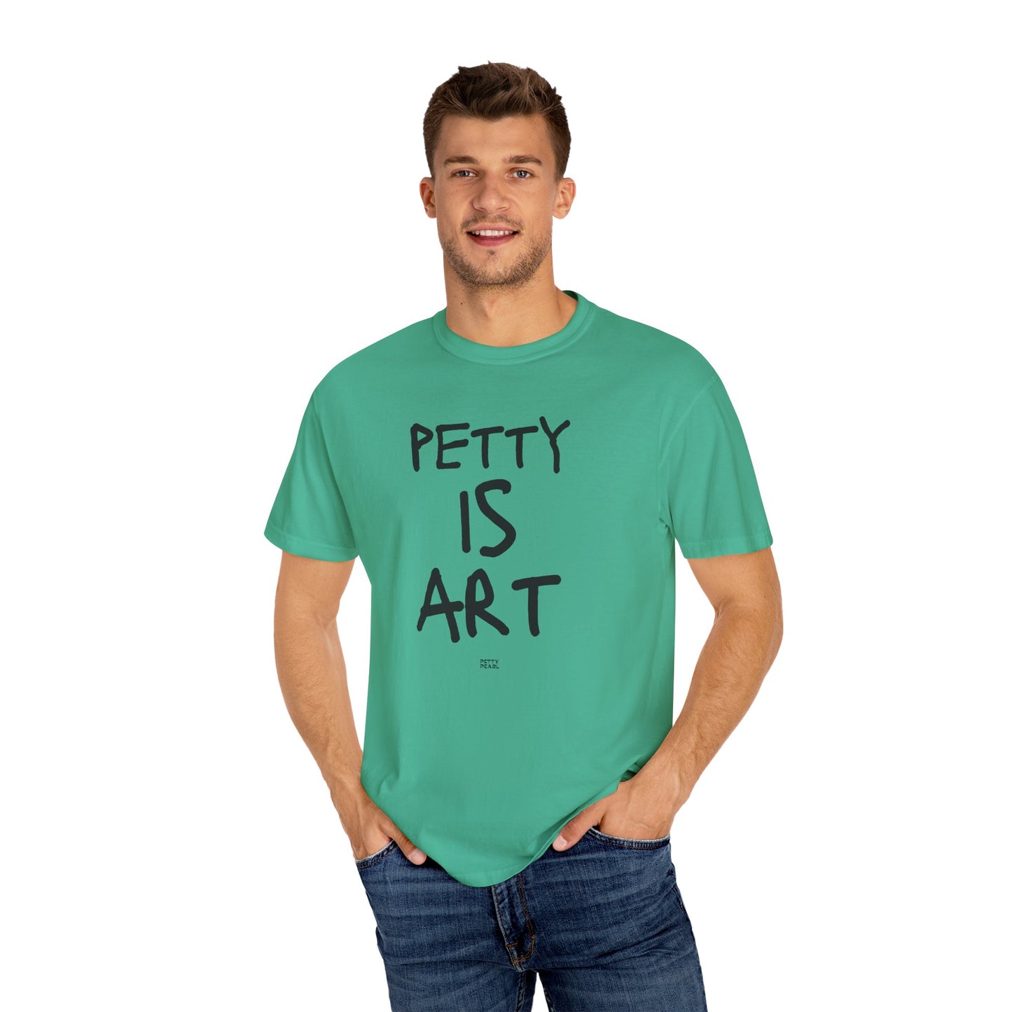 Petty Is Art Unisex T-Shirt - Casual Wear, Unique Gift, Art Lover's Tee, Street Style, Creative Statement Shirt