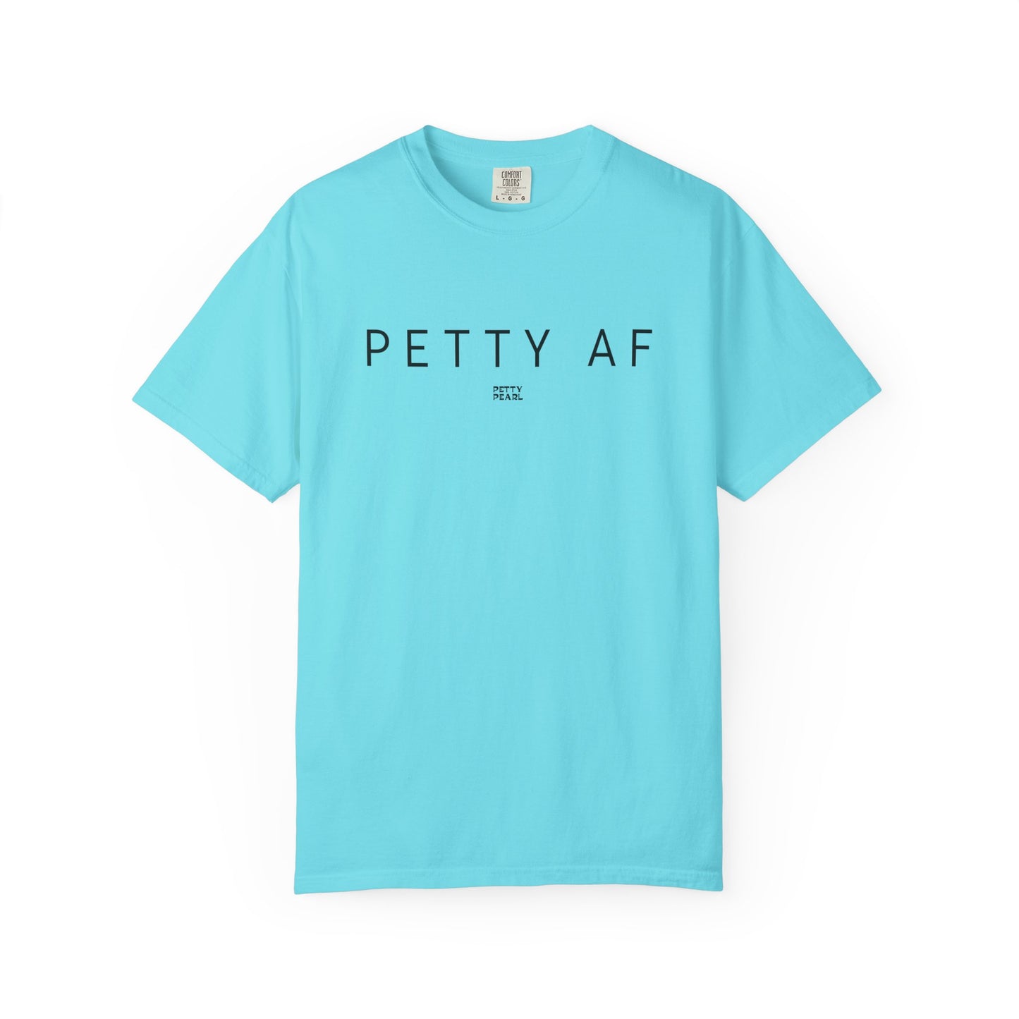 Petty AF Unisex Garment-Dyed T-Shirt | Casual Style, Gift for Friends, Comfortable Everyday Wear, Ideal for Birthdays, Fun Occasions, [...]
