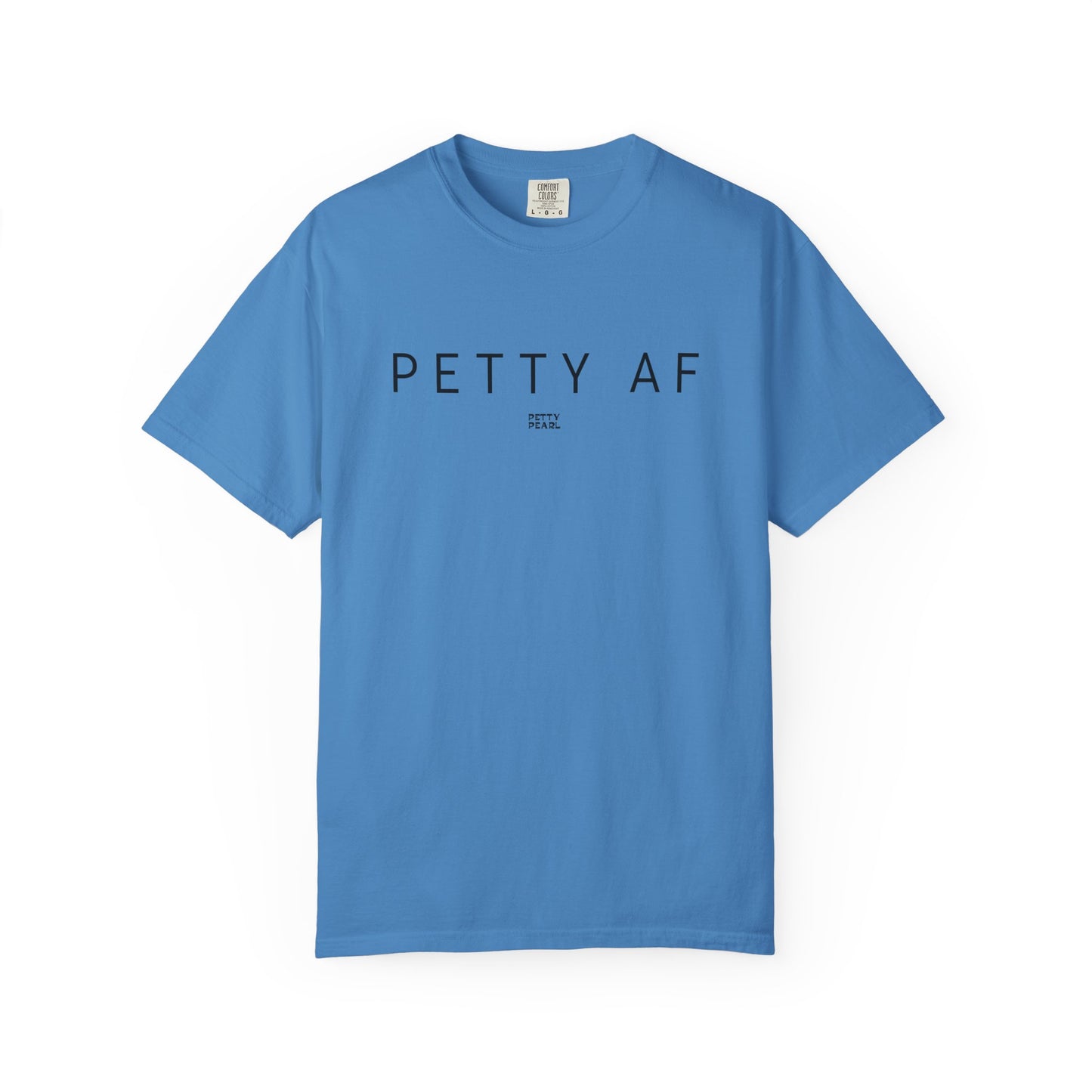 Petty AF Unisex Garment-Dyed T-Shirt | Casual Style, Gift for Friends, Comfortable Everyday Wear, Ideal for Birthdays, Fun Occasions, [...]