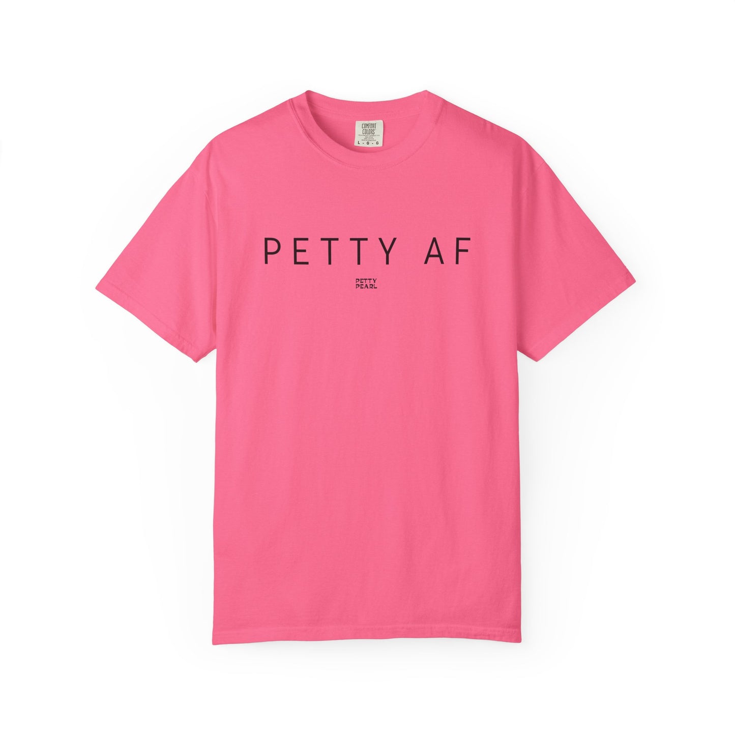 Petty AF Unisex Garment-Dyed T-Shirt | Casual Style, Gift for Friends, Comfortable Everyday Wear, Ideal for Birthdays, Fun Occasions, [...]