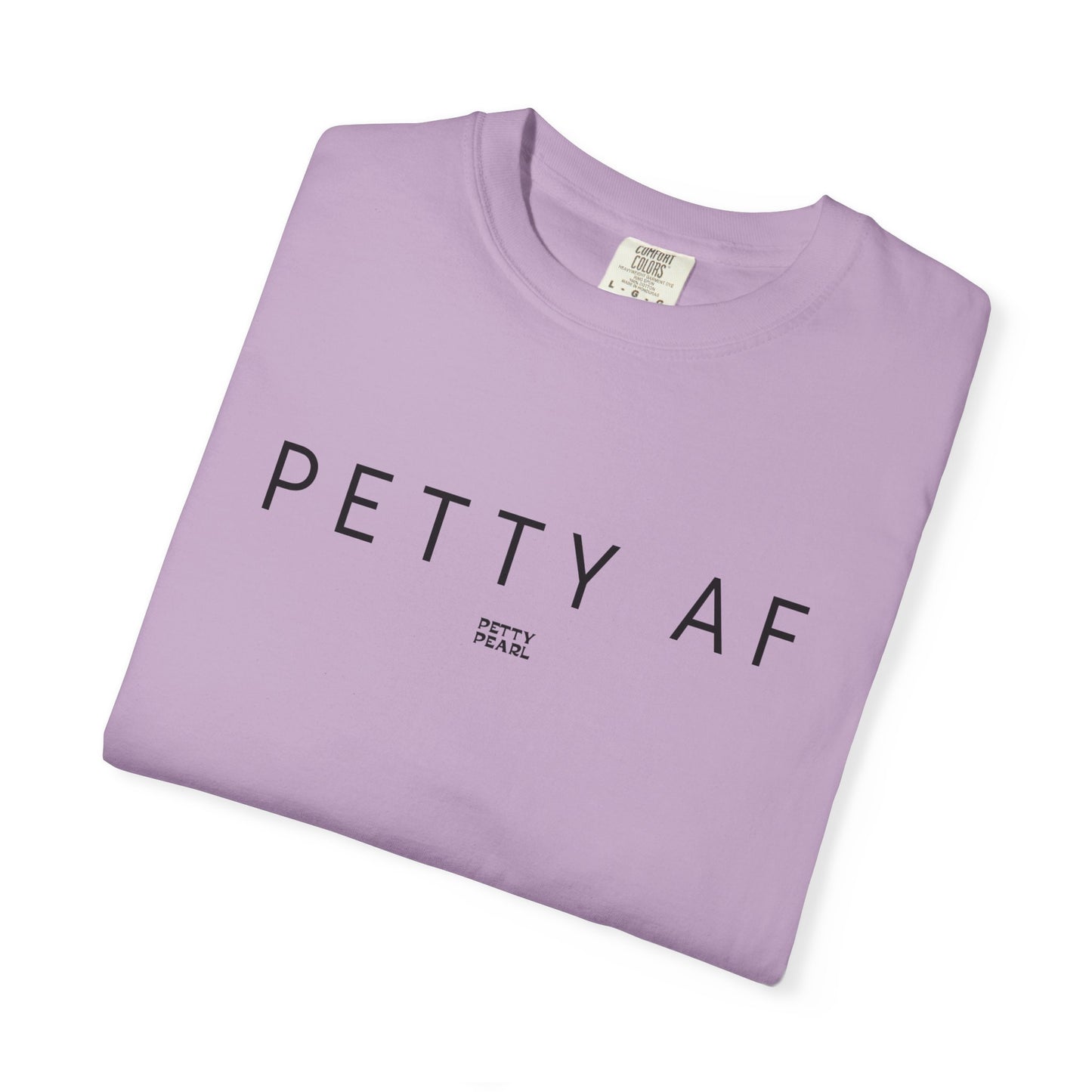 Petty AF Unisex Garment-Dyed T-Shirt | Casual Style, Gift for Friends, Comfortable Everyday Wear, Ideal for Birthdays, Fun Occasions, [...]
