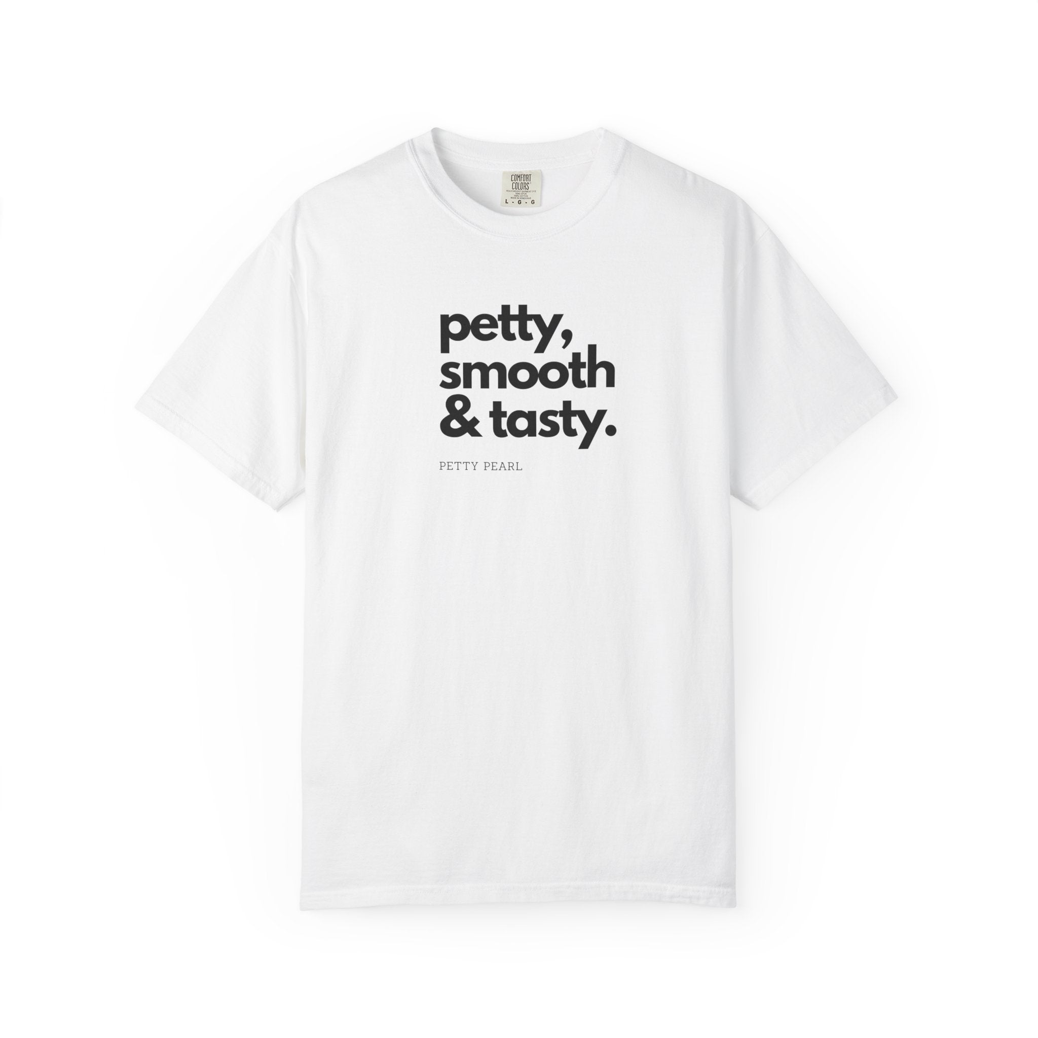 Cool Graphic Unisex T-Shirt - "Petty, Smooth & Tasty" - Funny Tee for Friends, Casual Wear, Gift for Birthdays, Parties, Humor