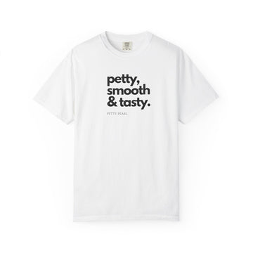 Cool Graphic Unisex T-Shirt - "Petty, Smooth & Tasty" - Funny Tee for Friends, Casual Wear, Gift for Birthdays, Parties, Humor