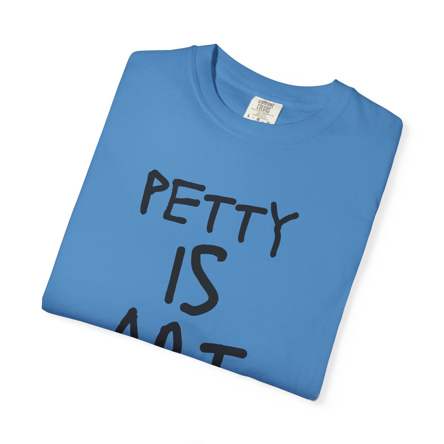 Petty Is Art Unisex T-Shirt - Casual Wear, Unique Gift, Art Lover's Tee, Street Style, Creative Statement Shirt