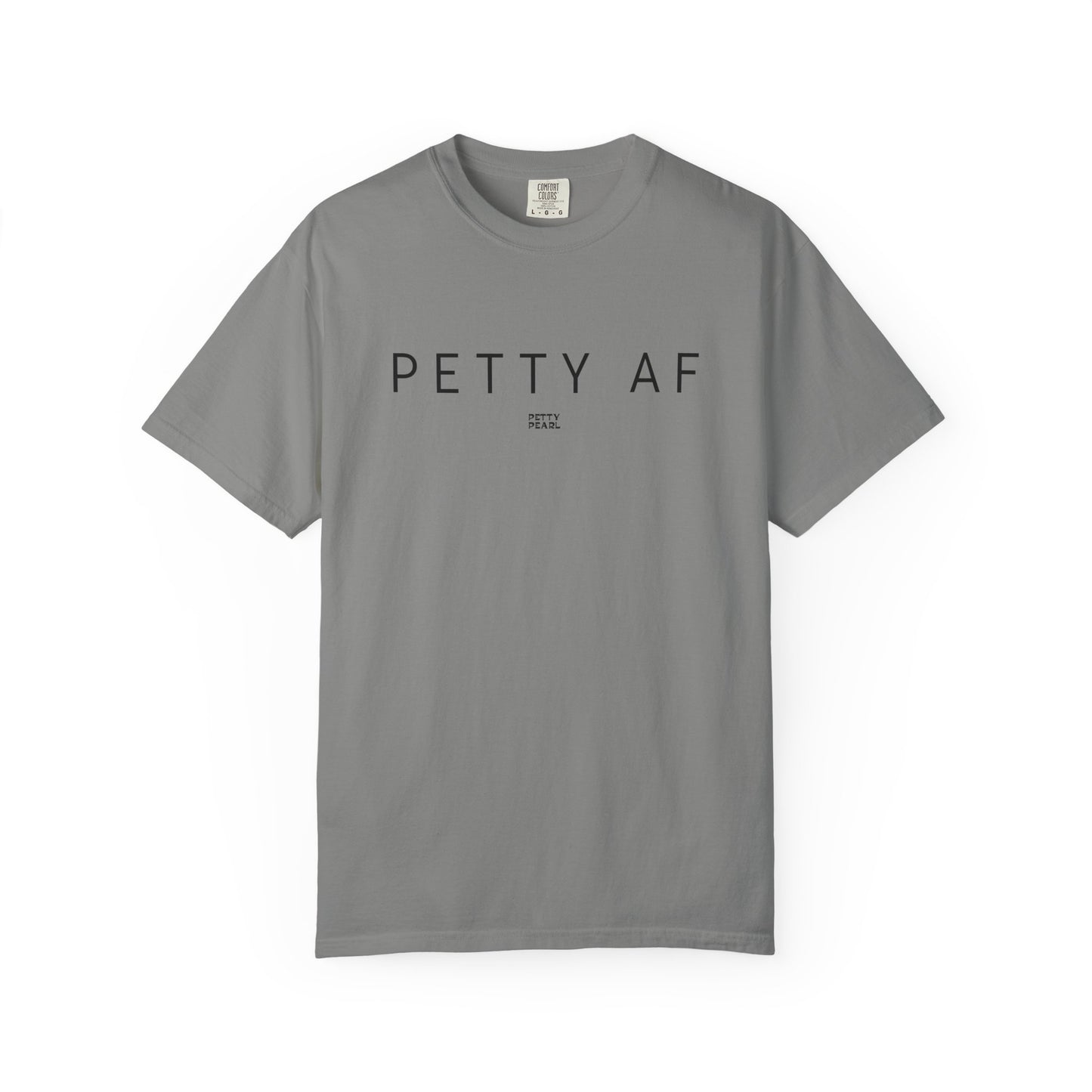 Petty AF Unisex Garment-Dyed T-Shirt | Casual Style, Gift for Friends, Comfortable Everyday Wear, Ideal for Birthdays, Fun Occasions, [...]