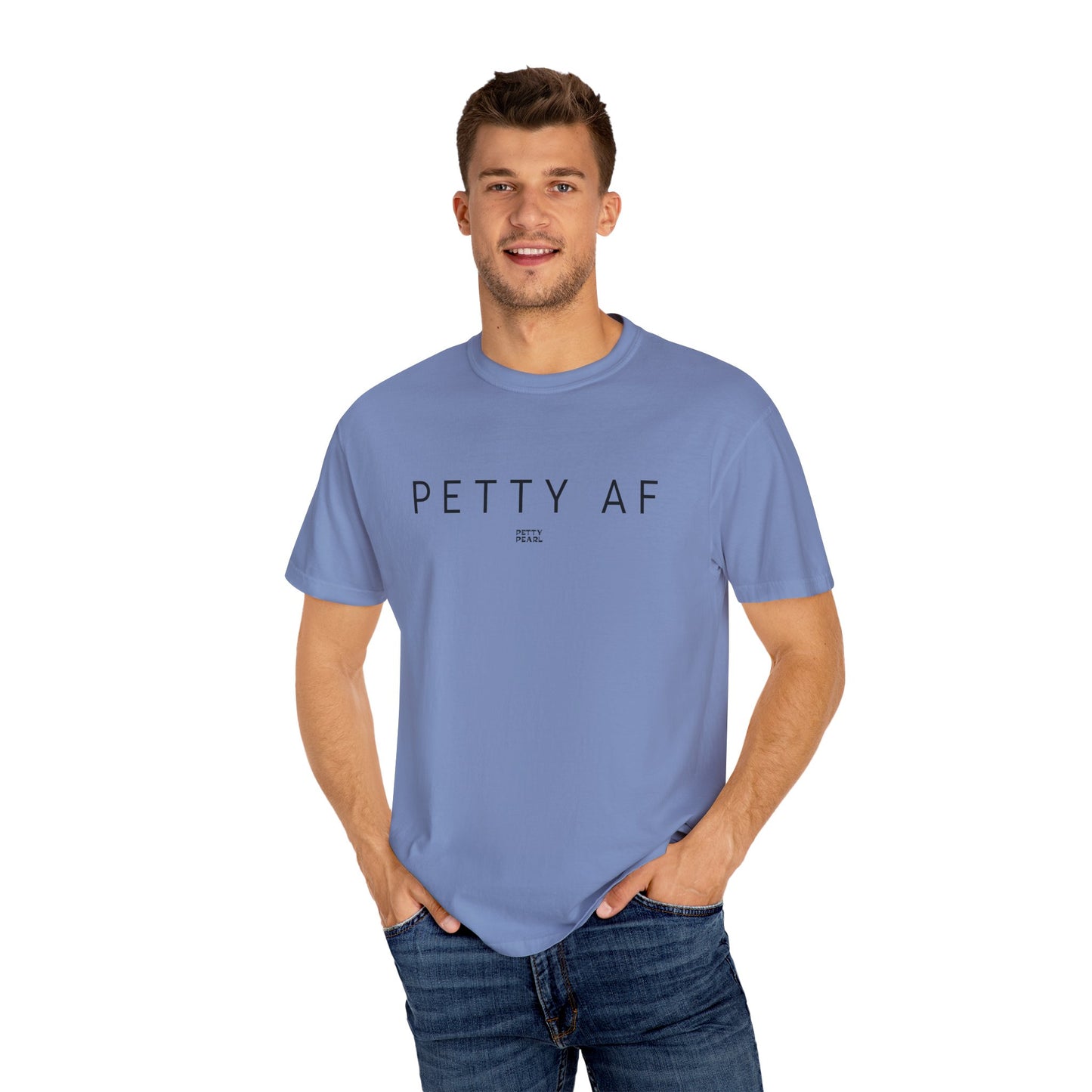 Petty AF Unisex Garment-Dyed T-Shirt | Casual Style, Gift for Friends, Comfortable Everyday Wear, Ideal for Birthdays, Fun Occasions, [...]