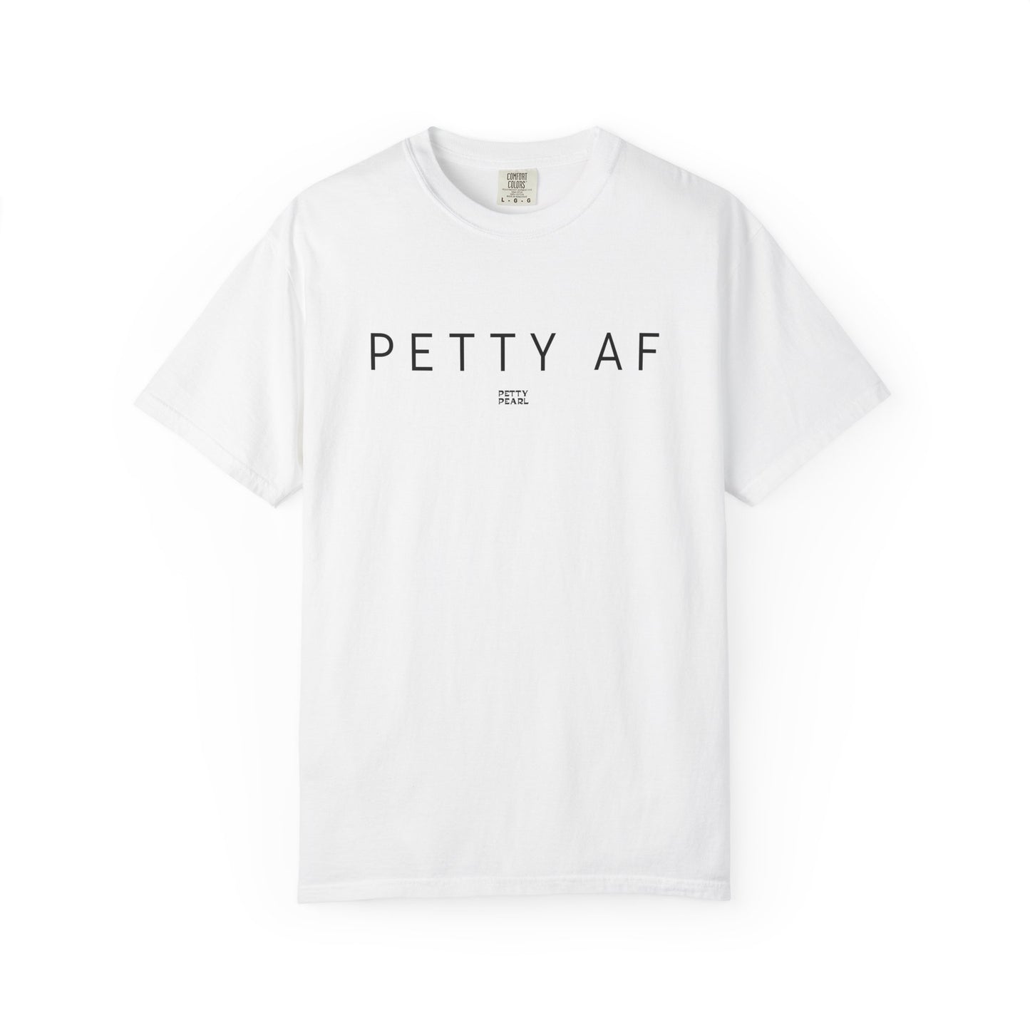 Petty AF Unisex Garment-Dyed T-Shirt | Casual Style, Gift for Friends, Comfortable Everyday Wear, Ideal for Birthdays, Fun Occasions, [...]
