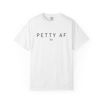 Petty AF Unisex Garment-Dyed T-Shirt | Casual Style, Gift for Friends, Comfortable Everyday Wear, Ideal for Birthdays, Fun Occasions, [...]
