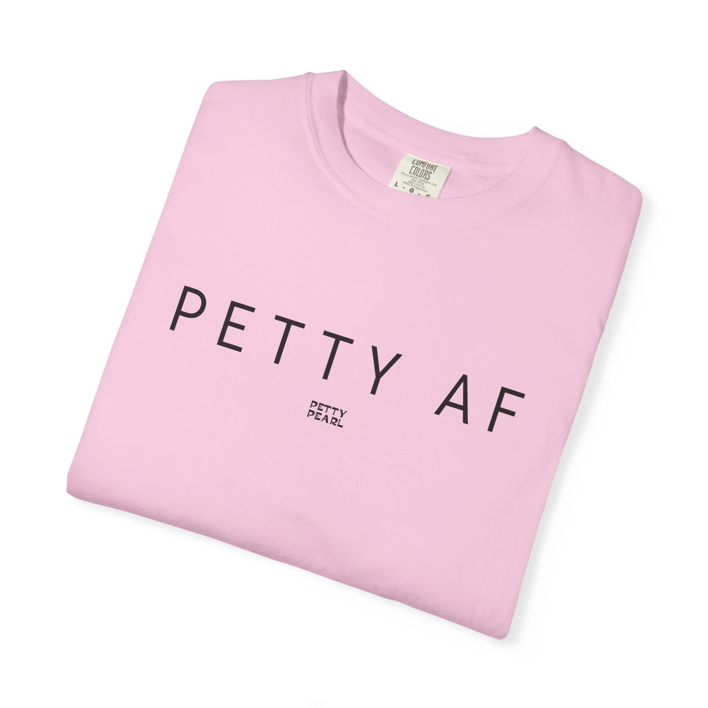 Petty AF Unisex Garment-Dyed T-Shirt | Casual Style, Gift for Friends, Comfortable Everyday Wear, Ideal for Birthdays, Fun Occasions, [...]