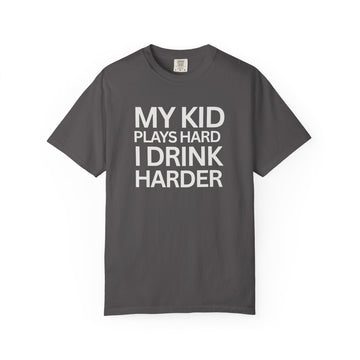Humorous Parent T-Shirt - My Kid Plays Hard I Drink Harder, Funny Dad Shirt, Gift for Moms, Parenting Humor Tee, Unisex T-Shirt