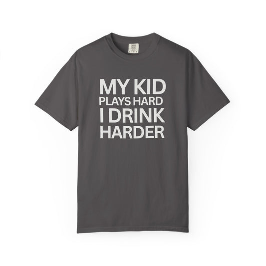 Humorous Parent T-Shirt - My Kid Plays Hard I Drink Harder, Funny Dad Shirt, Gift for Moms, Parenting Humor Tee, Unisex T-Shirt