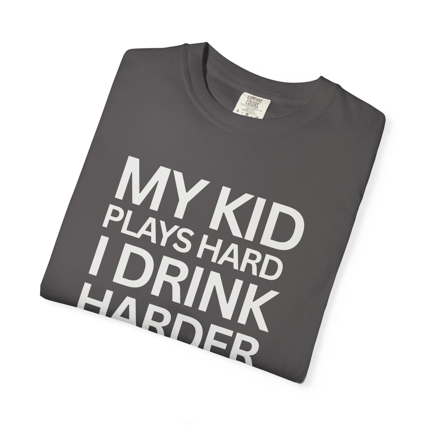 Humorous Parent T-Shirt - My Kid Plays Hard I Drink Harder, Funny Dad Shirt, Gift for Moms, Parenting Humor Tee, Unisex T-Shirt