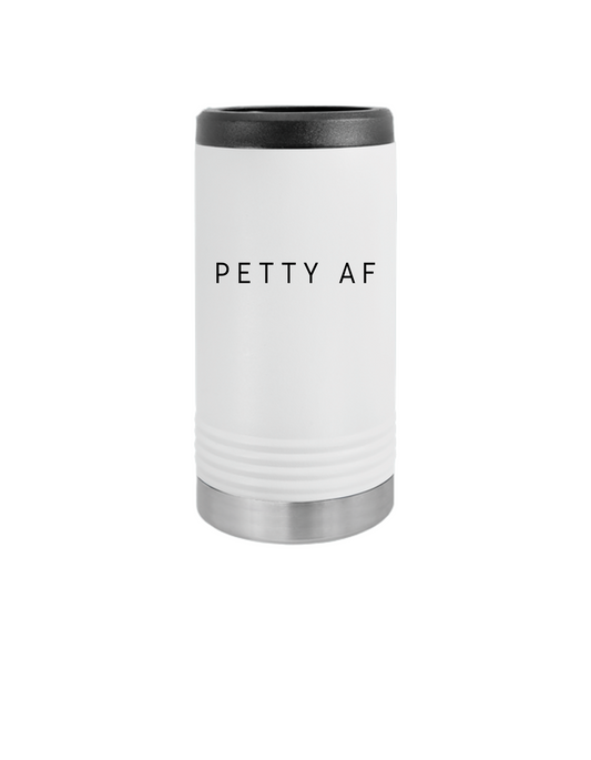 Petty AF Slim Beverage Holder, Insulated Drink Sleeve, Funny Coffee Cup Cozy, Stylish on-the-go Beverage Carrier, Unique Gift for Friends