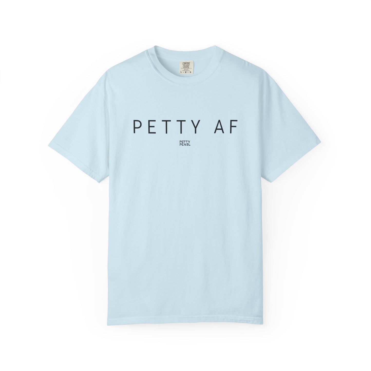 Petty AF Unisex Garment-Dyed T-Shirt | Casual Style, Gift for Friends, Comfortable Everyday Wear, Ideal for Birthdays, Fun Occasions, [...]