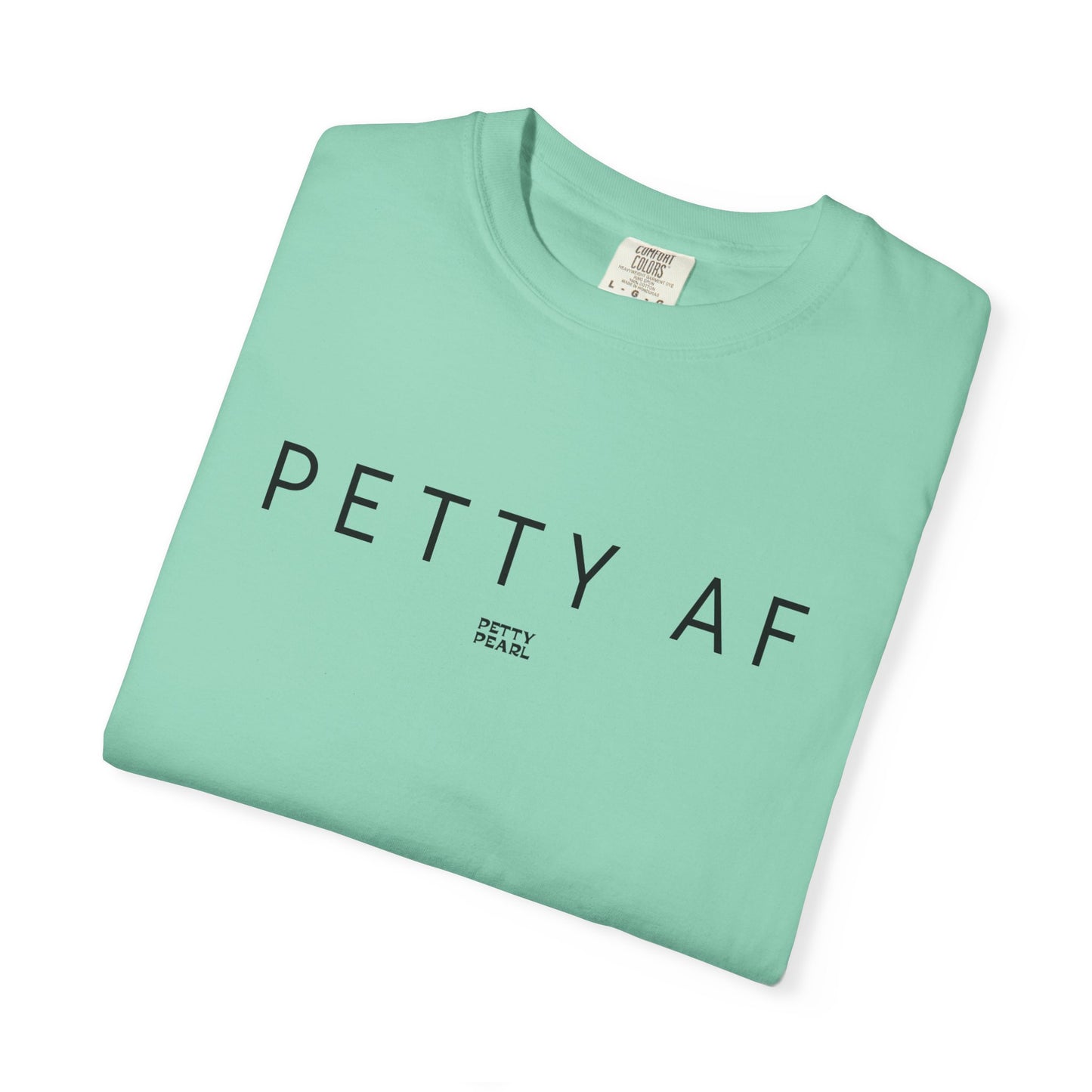Petty AF Unisex Garment-Dyed T-Shirt | Casual Style, Gift for Friends, Comfortable Everyday Wear, Ideal for Birthdays, Fun Occasions, [...]