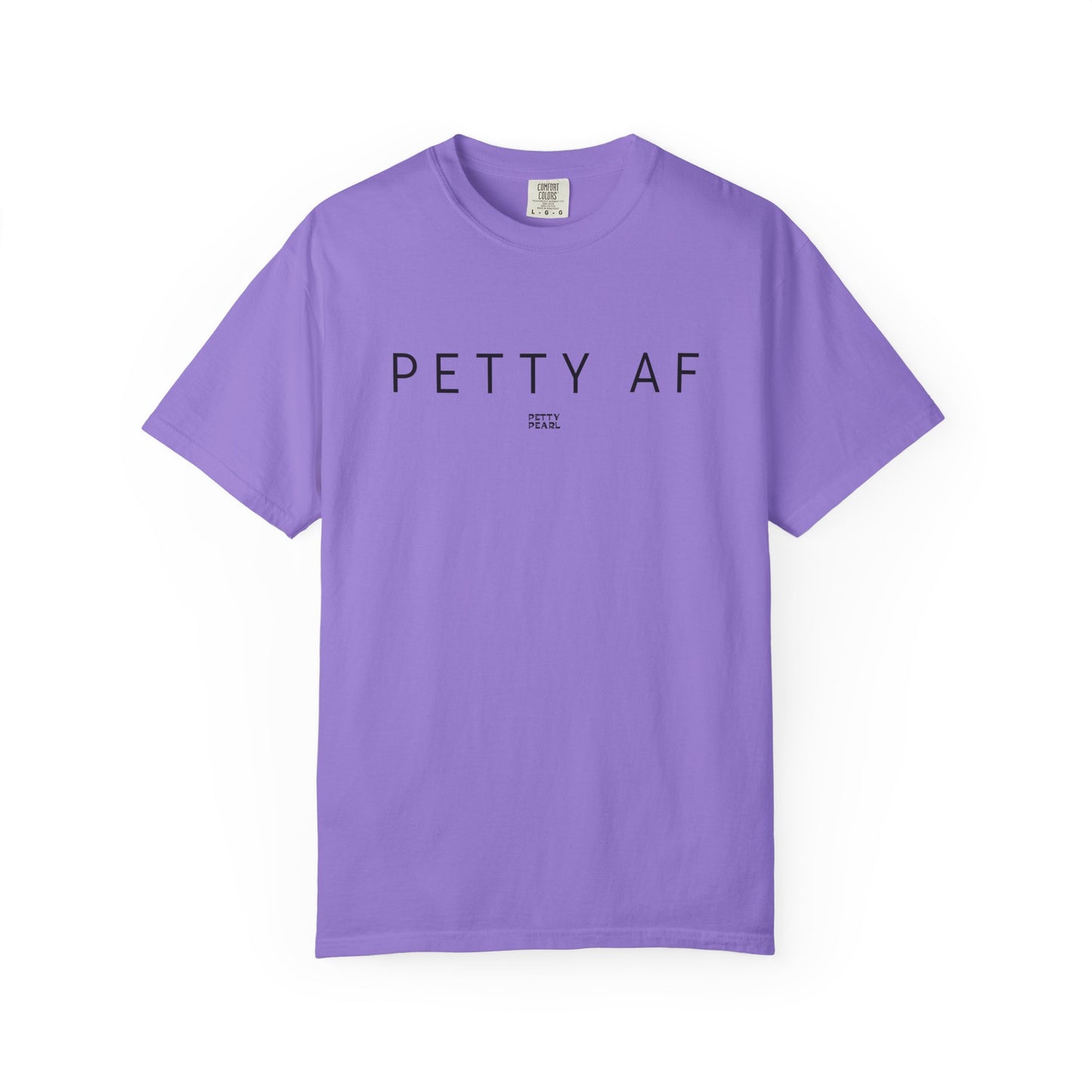 Petty AF Unisex Garment-Dyed T-Shirt | Casual Style, Gift for Friends, Comfortable Everyday Wear, Ideal for Birthdays, Fun Occasions, [...]