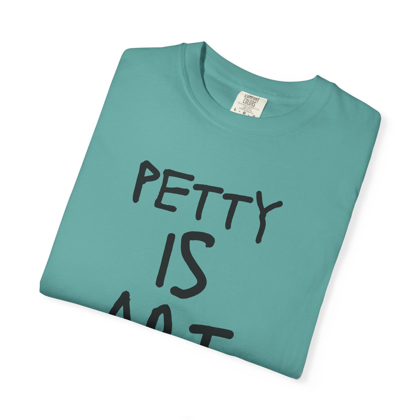 Petty Is Art Unisex T-Shirt - Casual Wear, Unique Gift, Art Lover's Tee, Street Style, Creative Statement Shirt