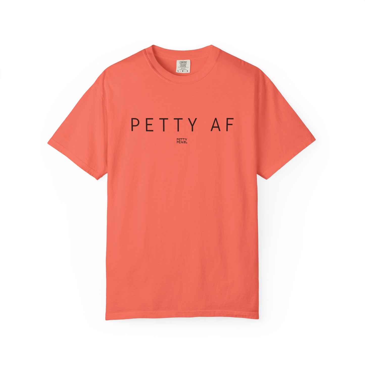 Petty AF Unisex Garment-Dyed T-Shirt | Casual Style, Gift for Friends, Comfortable Everyday Wear, Ideal for Birthdays, Fun Occasions, [...]